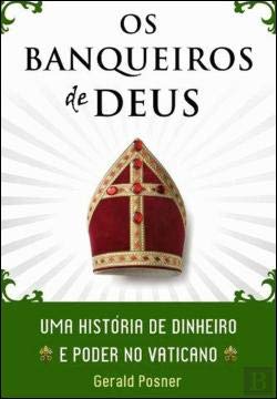 Os Banqueiros de Deus Uma história de dinheiro e poder no Vaticano (Portuguese Edition) Gerald L. Posner book