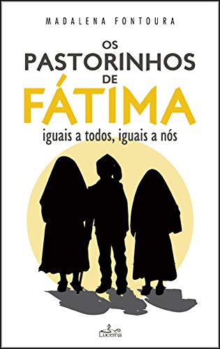 Os Pastorinhos de Fátima Madalena Fontoura and Lucerna book