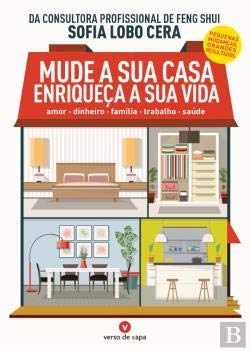 Mude a Sua Casa, Enriqueça a Sua Vida (Portuguese) Sofia Lobo Cera Books