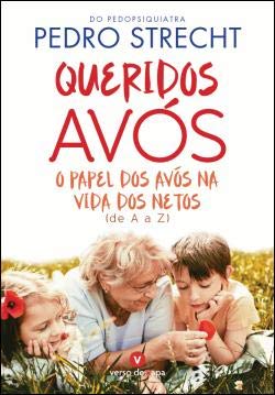 Queridos Avós O papel dos avós na vida dos netos de (A a Z) Portuguese Edition Pedro Strecht book