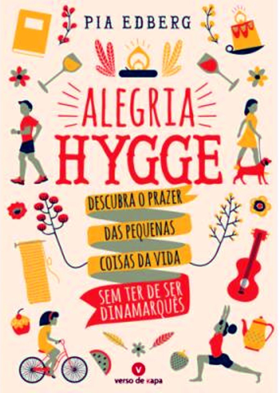 Alegria HYGGE Descubra o prazer das pequenas coisas da vida sem ter de ser Dinamarquês (Portuguese Edition) Pia Edberg book