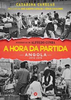 A Hora da Partida Angola 1974 - 1975 (Portuguese Edition) Catarina Canelas book