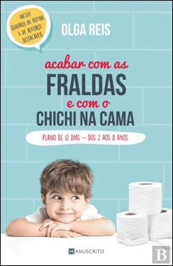 Acabar com as Fraldas e com o Chichi na Cama em 7 Dias (Portuguese Edition) Olga Reis book