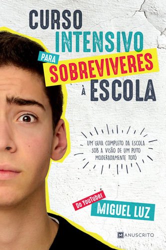 Curso Intensivo para Sobreviveres à Escola (Portuguese Edition) Miguel Luz book