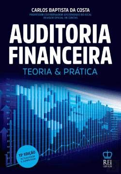 Auditoria Financeira Teoria & Prática (Portuguese Edition) Carlos Baptista da Costa book
