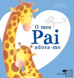 O Meu Pai Adora-Me (Portuguese Ediiton) Jacarandá Books