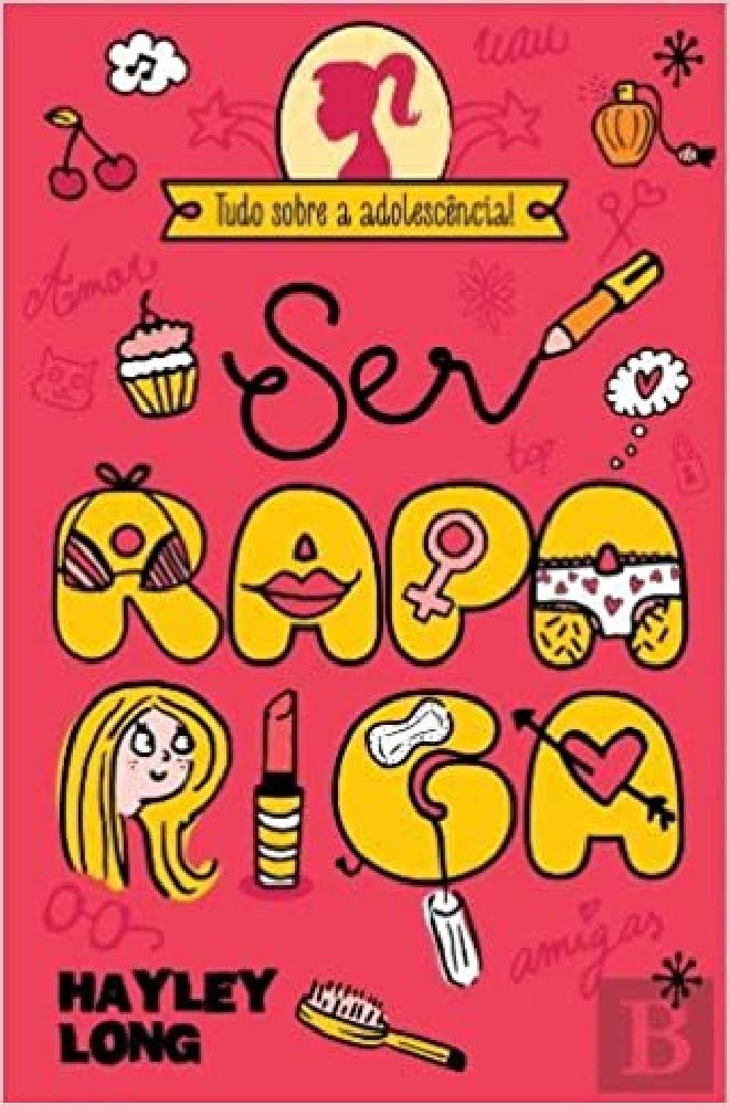 Ser Rapariga Tudo Sobre a Adolescência! (Portuguese Edition) Hayley Long book
