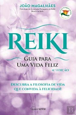 Reiki: Guia para uma Vida Feliz (3.ª Edição) (Portuguese Edition) João Magalhães Books