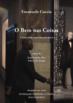 O Bem nas Coisas A publicidade como discurso moral (Portuguese Edition) Emanuele Coccia book
