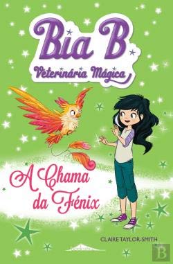 Bia B Veterinária Mágica N.º 6 A Chama da Fénix book