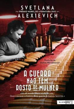 A Guerra não Tem Rosto de Mulher (Portuguese Edition) Svetlana Aleksievitch book