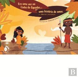 Era Uma Vez na Linha do Equador...Uma História de Amor (Portuguese Edition) Marta Lourenço book