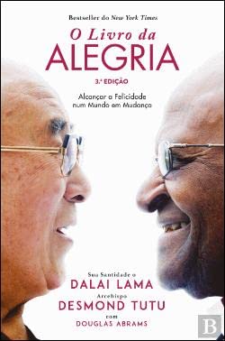 O Livro da Alegria (Portuguese Edition) Dalai Lama , Archbishop Desmond Tutu , Douglas Abrams book