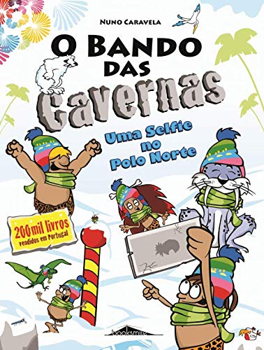 O Bando das Cavernas N.º16 Uma Selfie no Polo Norte (5ª Edição) book