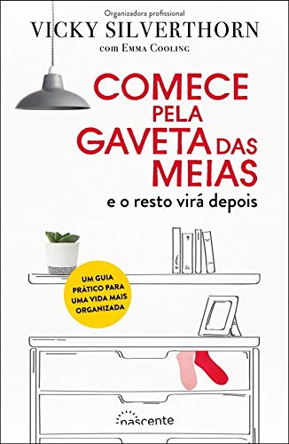 Comece pela Gaveta das Meias (Portuguese Edition) Vicky Silverthorn e Emma Cooling book
