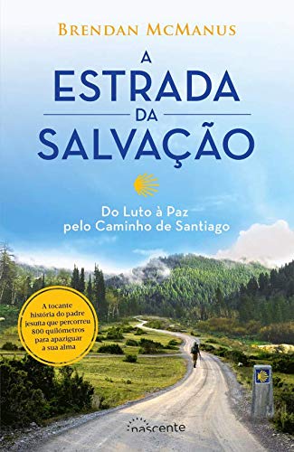 A Estrada da Salvação Do Luto à Paz pelo Caminho de Santiago (Portuguese Edition) Brendan Mcmanus book