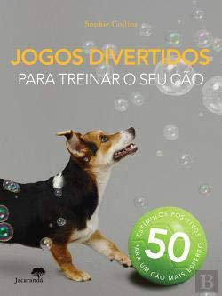 Jogos Divertidos para Treinar o Seu Cão (Portuguese Edition) Sophie Collins book