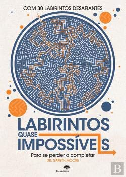 Labirintos Quase Impossíveis Para se perder a completar (Portuguese Edition) Gareth Moore book
