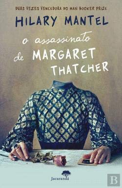 O Assassinato de Margaret Thatcher (Portuguese Edition) Hilary Mantel book