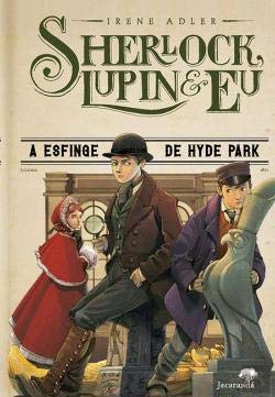Sherlock, Lupin & Eu N.º 8 A Esfinge de Hyde Park (Portuguese Edition) Irene Adler book