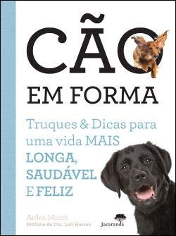 Cão em Forma (Portuguese Edition) Arden Moore book