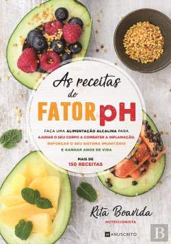 As Receitas do Fator pH Faça uma alimentação alcalina para ajudar o seu corpo a combater a inflamação, reforçar o seu sistema imunitário e ganhar anos de vida book