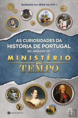 As Curiosidades da História de Portugal no Arquivo do Ministério do Tempo book