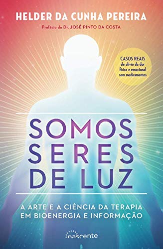 NST Somos Seres De Luz: A Arte E A Ciencia Da Terapia Em Bio Books