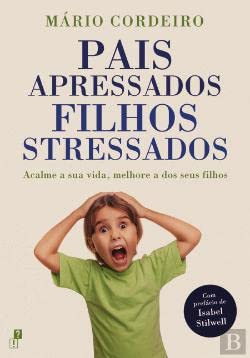 Pais Apressados Filhos Stressados book