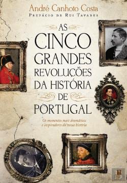 As Cinco Grandes Revoluçoes Da Historia De Portugal book