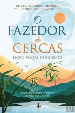 O Fazedor de Cercas Aquele que encontra o caminho, descobre-se a si mesmo. book