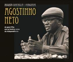 Agostinho Neto – Da guerrilha aos primeiros anos da independência (Portuguese Edition) book