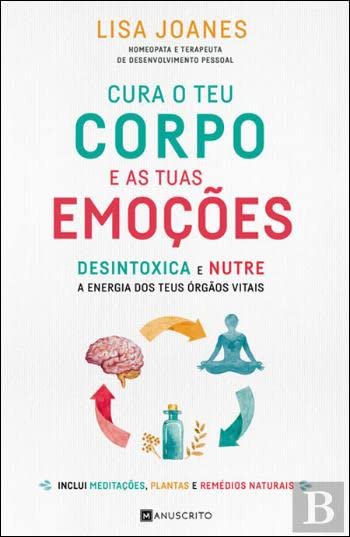 Cura O Teu Corpo E As Tuas Emoçoes book