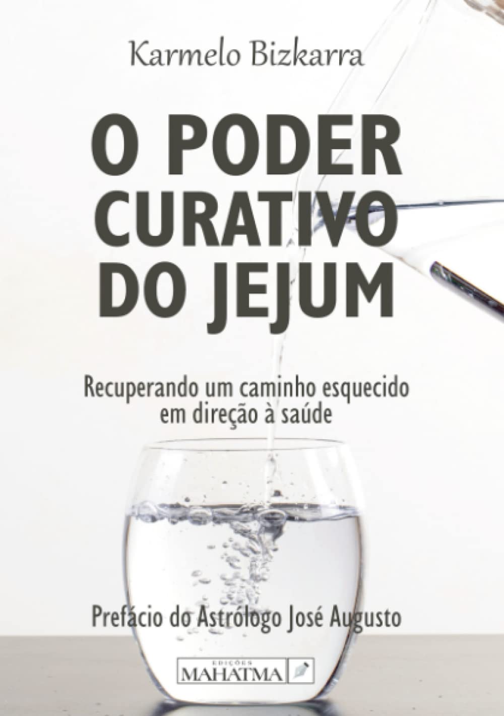 O Poder Curativo do Jejum: Recuperando um caminho esquecido em direção à saúde book