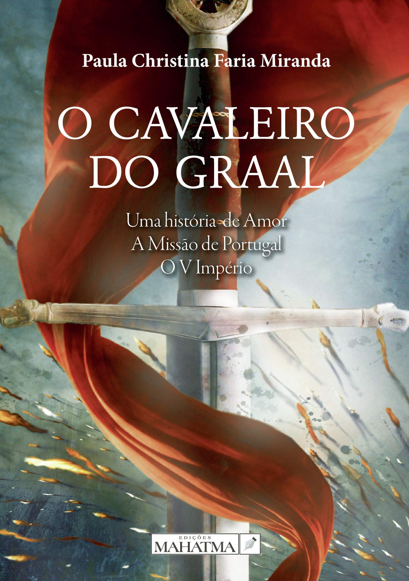 O Cavaleiro do Graal - Uma História de Amor, A Missão de Portugal, O V Império (Portuguese Edition) book