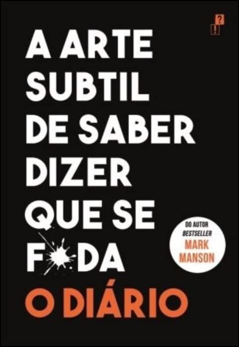 O Diário - A Arte Subtil de Saber que Se F*da book