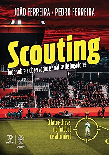 Scouting: Tudo Sobre A Observação E Análise De Jogadores book