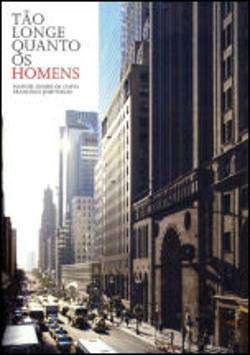 Tão longe quanto os homens (Portuguese Edition) Manuel Gomes Costa e Francisco José Viegas book