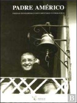 Padre Américo - Páginas Escolhidas (Portuguese Edition) Padre Américo book