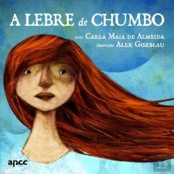 A Lebre de Chumbo (Portuguese Edition) Carla Maia de Almeida book