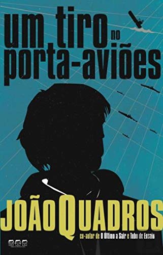 Um Tiro no Porta-Aviões (Portuguese Edition) João Quadros book