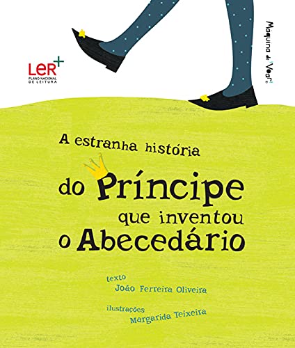 A Estranha História do Príncipe que Inventou o Abecedário (Portuguese Edition) João Ferreira Oliveira book