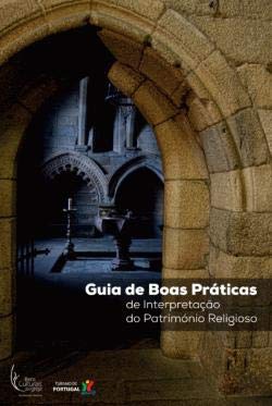 Guia de Boas Práticas de Interpretação do Património Religioso book
