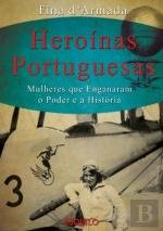 Heroínas Portuguesas Mulheres que enganaram o Poder e a História (Portuguese Edition) Fina d'Armada book