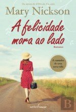 A Felicidade Mora ao Lado (Portuguese Edition) Mary Nickson book