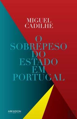 O Sobrepeso do Estado em Portugal (Portuguese Edition) Miguel Cadilhe book