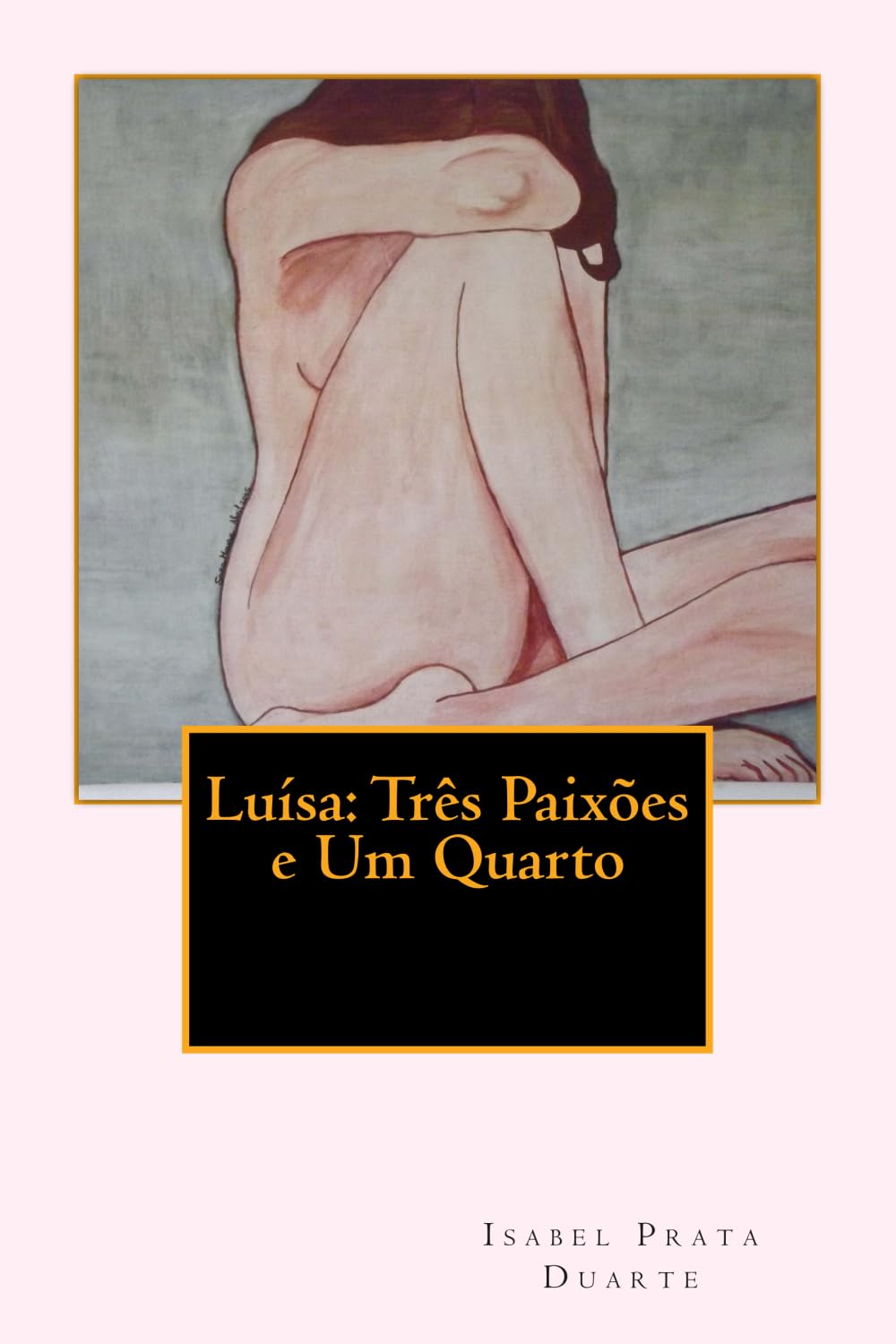 Luisa: Tres Paixoes e Um Quarto book