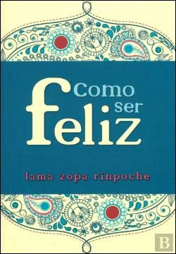 Como Ser Feliz (Portuguese Edition) Lama Zopa Rinpoche book