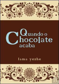 Quando o Chocolate Acaba (Portuguese Edition) Lama Thubten Yeshe book