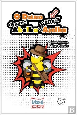 O Diário de uma Abelha nada Aselha (Portuguese Edition) Lia Fonseca, Nuno Baptista e Tiago Pimenta book